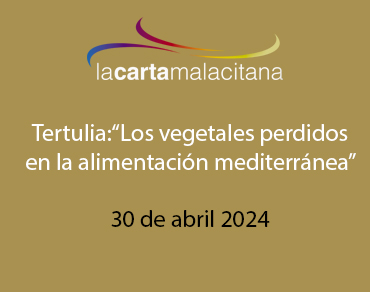 Tertulia:“Los vegetales perdidos en la alimentación mediterránea”