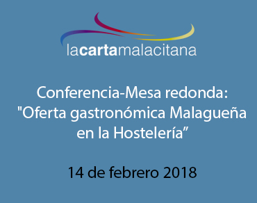 Conferencia-Mesa redonda: «Oferta gastronómica Malagueña en la Hostelería”