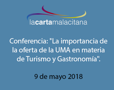 Conferencia: «La importancia de la oferta de la UMA en materia de Turismo y Gastronomía».