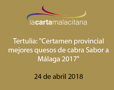 Tertulia: «Certamen provincial mejores quesos de cabra Sabor a Málaga 2017»