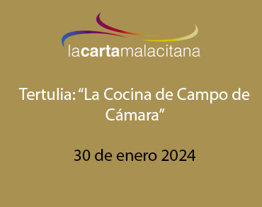 Tertulia: “La Cocina de Campo de Cámara ”