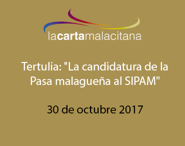 Tertulia: «La candidatura de la Pasa malagueña al SIPAM»