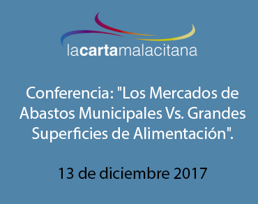 Conferencia: «Los Mercados de Abastos Municipales Vs. Grandes Superficies de Alimentación».